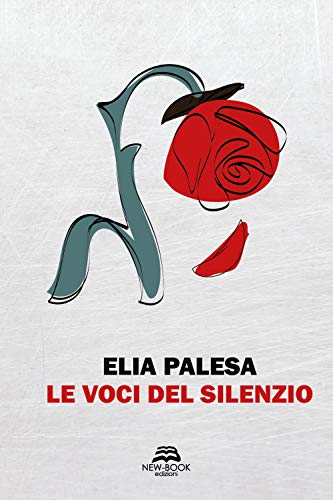 Le voci del silenzio. Nuova ediz. Le voci del silenzio. Nuova ediz.