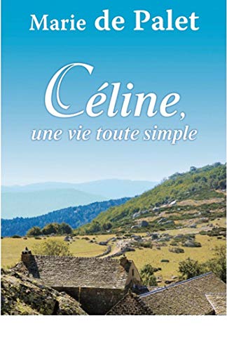 CELINE UNE VIE TOUTE SIMPLE von DE BOREE