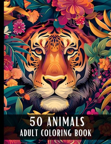 50 Animals Adult Coloring Book: Large Print Coloring Book for Adults with Lioness, Elephant, Dolphin, Tiger, Panda, Giraffe, Penguin, Koala, Wolf, ... and Stress Relief (Animals & Creatures) von Independently published