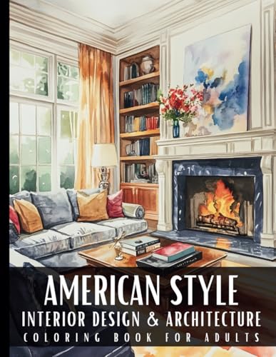 American Style Interior Design & Architecture Coloring Book for Adults: 50 Large Print Detailed Home Decor Colouring Scenes Ideal for Perfect Stress ... Relaxation and Art Therapy for Women and Men American Style Interior Design & Architecture Coloring Book for Adults: 50 Large Print Detailed Home Decor Colouring Scenes Ideal for Perfect Stress ... Relaxation and Art Therapy for Women and Men von Independently published
