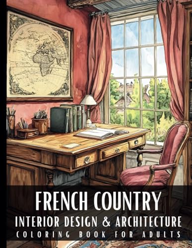 French Country Cottage Interior Design & Architecture Coloring Book for Adults: 50 Large Print Detailed Home Decor Colouring Scenes Ideal for Perfect ... Relaxation and Art Therapy for Women and Men French Country Cottage Interior Design & Architecture Coloring Book for Adults: 50 Large Print Detailed Home Decor Colouring Scenes Ideal for Perfect ... Relaxation and Art Therapy for Women and Men von Artful Palette