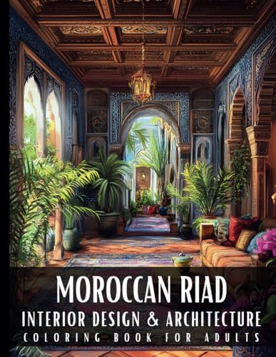 Moroccan Riad Interior Design & Architecture Coloring Book for Adults: 50 Large Print Detailed Home Decor Colouring Scenes Ideal for Perfect Stress ... Relaxation and Art Therapy for Women and Men Moroccan Riad Interior Design & Architecture Coloring Book for Adults: 50 Large Print Detailed Home Decor Colouring Scenes Ideal for Perfect Stress ... Relaxation and Art Therapy for Women and Men von Artful Palette