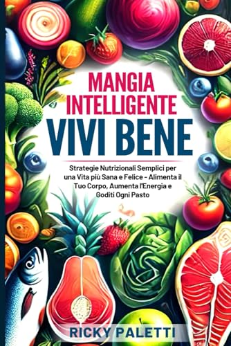 Mangia Intelligente, Vivi Bene Mangia Intelligente, Vivi Bene von USA Publishing Hub