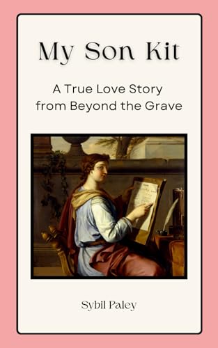My Son Kit: A True Love Story From Beyond the Grave von Inner Sound Press