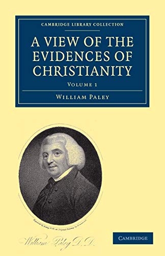 A View of the Evidences of Christianity: Volume 1 (Cambridge Library Collection - Religion, Band 1)