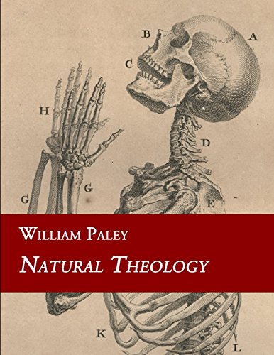 Natural Theology: or Evidences of the Existence and Attributes of the Deity Collected from the Appearances of Nature von Independently published