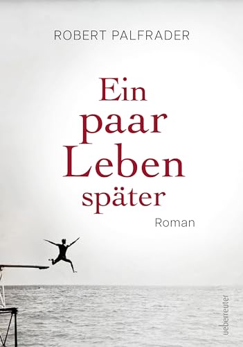Ein paar Leben später: Roman