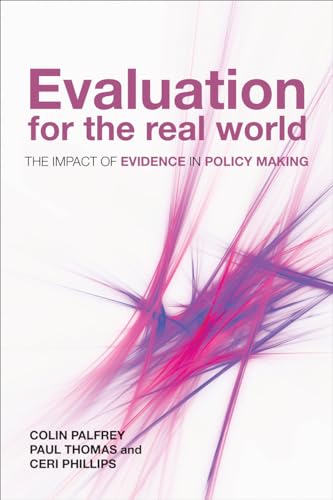 Evaluation for the real world: The Impact of Evidence in Policy Making von Policy Press