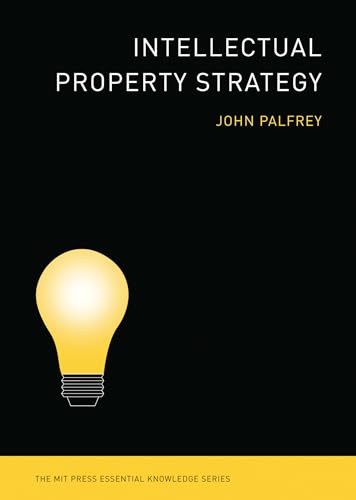 Intellectual Property Strategy (The MIT Press Essential Knowledge Series)