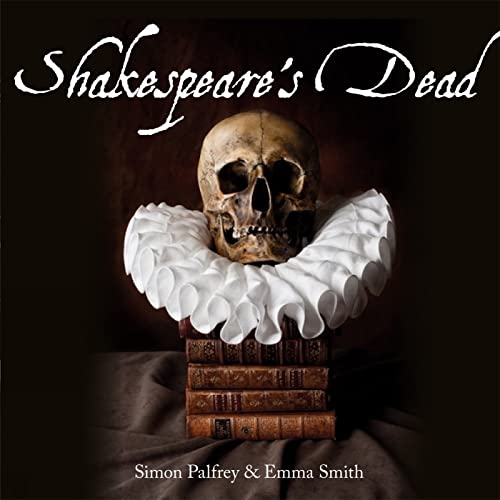 Shakespeare's Dead: Stages of Death in Shakespeare's Playworlds von Bodleian Library