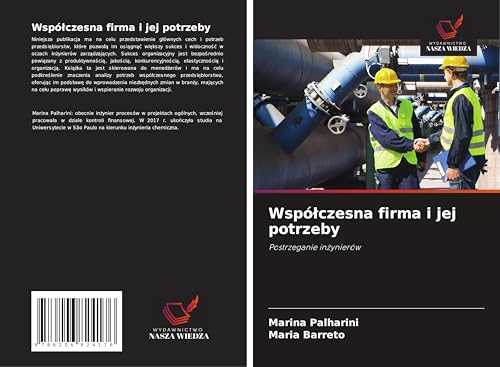 Wspó¿czesna firma i jej potrzeby: Postrzeganie in¿ynierów von Wydawnictwo Nasza Wiedza