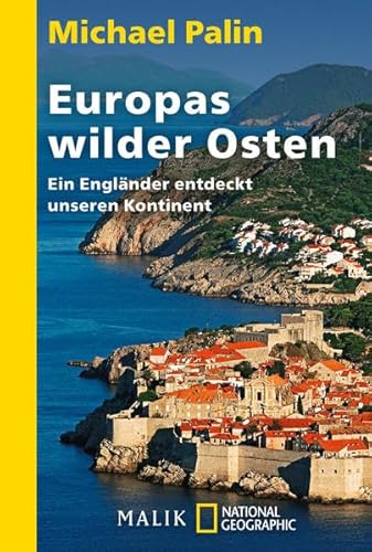Europas wilder Osten: Ein Engländer entdeckt unseren Kontinent (National Geographic Taschenbuch, Band 40403)