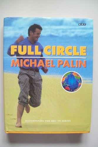Full Circle: A Pacific Journey with Michael Palin Full Circle: A Pacific Journey with Michael Palin