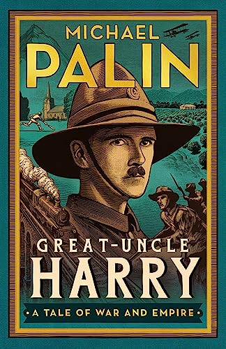 Great-Uncle Harry: A Tale of War and Empire von Hutchinson Heinemann