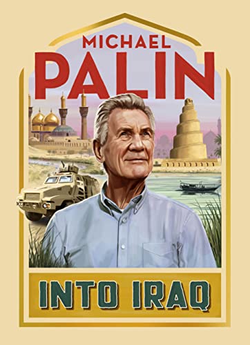 Into Iraq: Michael Palin von Hutchinson Heinemann / Random House UK