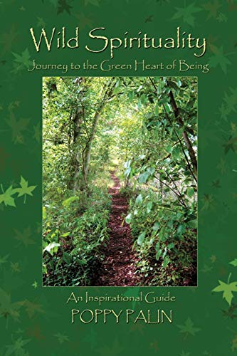 Wild Spirituality: Journey to the Green Heart of Being
