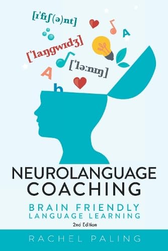 Neurolanguage Coaching 2nd Edition: Brain friendly language learning von The Choir Press