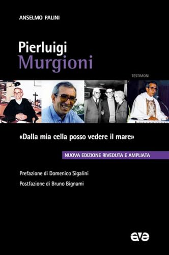 Pierluigi Murgioni. «Dalla mia cella posso vedere il mare». Nuova ediz. (Testimoni) von AVE