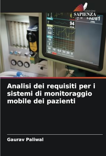 Analisi dei requisiti per i sistemi di monitoraggio mobile dei pazienti von Edizioni Sapienza