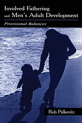 Involved Fathering and Men's Adult Development: Provisional Balances