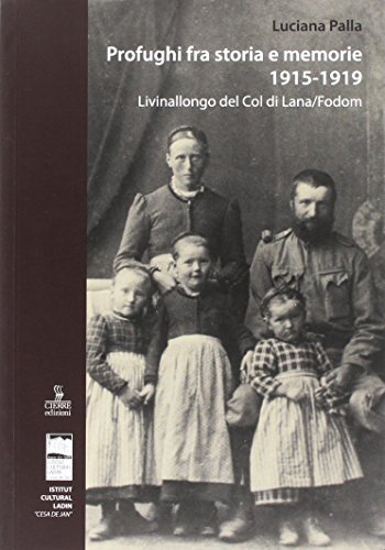 Profughi fra storia e memorie. Livinallongo del Col di Lana (Fodòm) von Cierre Edizioni