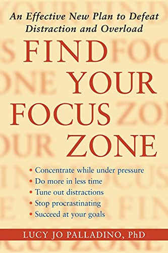 Find Your Focus Zone: An Effective New Plan to Defeat Distraction and Overload von Atria Books