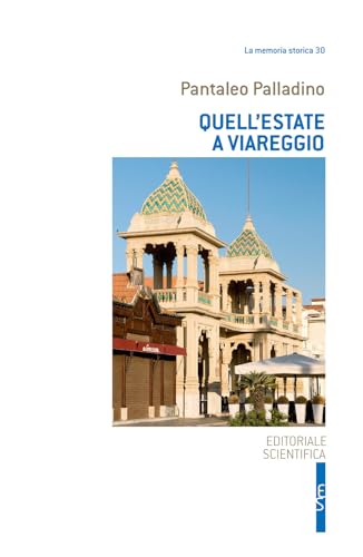 Quell'estate a Viareggio (La memoria storica) von Editoriale Scientifica