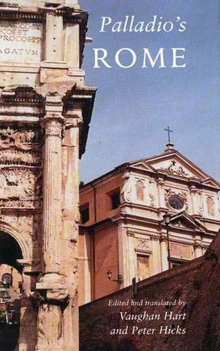 Palladio's Rome: A Translation of Andrea Palladio's Two Guidebooks to Rome