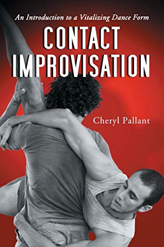 Contact Improvisation: An Introduction to a Vitalizing Dance Form von McFarland
