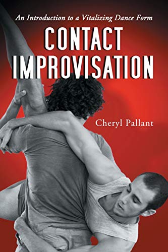 Contact Improvisation: An Introduction to a Vitalizing Dance Form von McFarland & Company