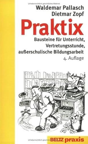 Praktix: Bausteine für Unterricht, Vertretungsstunde, außerschulische Bildungsarbeit (Beltz Praxis)