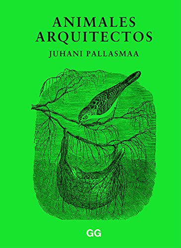 Animales arquitectos: Ecological Functionalism of Animal Constructions Animales arquitectos: Ecological Functionalism of Animal Constructions von Gustavo Gili