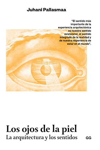 Los ojos de la piel: La arquitectura y los sentidos (GG Clásicos)