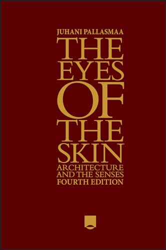 The Eyes of the Skin: Architecture and the Senses von Wiley