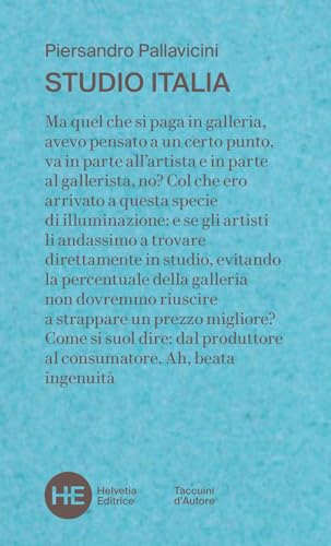 Studio Italia. un collezionista negli atelier della pittura italiana contemporanea (Taccuini d'autore)