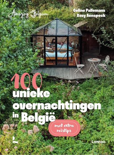 Amazing Belgium. 100 unieke overnachtingen in België: Met extra reistips Amazing Belgium. 100 unieke overnachtingen in België: Met extra reistips von Racine