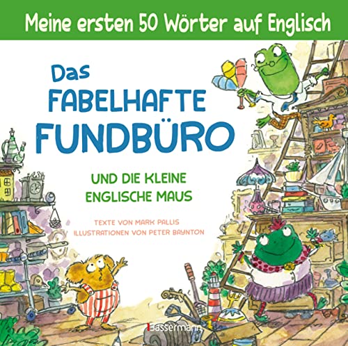 Das fabelhafte Fundbüro und die kleine englische Maus - ein zweisprachiges Bilderbuch (Deutsch/Englisch). Ab 3: Englisch lernen für Kinder