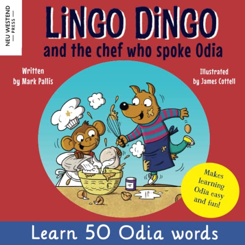 Lingo Dingo and the Chef who spoke Odia (Oriya): Laugh & Learn Odia for kids (bilingual English Odia (Oriya) book for children) von Neu Westend Press