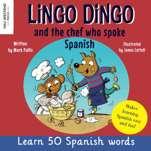 Lingo Dingo and the Chef who spoke Spanish: Learn Spanish for kids; Spanish for children; teaching Spanish to kids; Spanish and English books for ... books for kids children Spanish English Lingo Dingo and the Chef who spoke Spanish: Learn Spanish for kids; Spanish for children; teaching Spanish to kids; Spanish and English books for ... books for kids children Spanish English