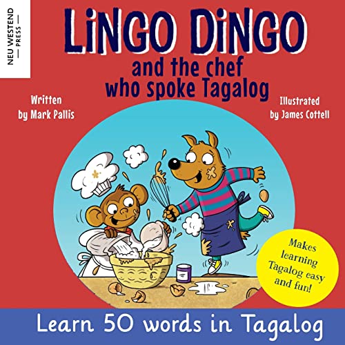 Lingo Dingo and the Chef who spoke Tagalog: Laugh as you learn Tagalog kids book; learn tagalog for kids children; learning tagalog books for kids; ... filipino; tagalog words for kids children Lingo Dingo and the Chef who spoke Tagalog: Laugh as you learn Tagalog kids book; learn tagalog for kids children; learning tagalog books for kids; ... filipino; tagalog words for kids children
