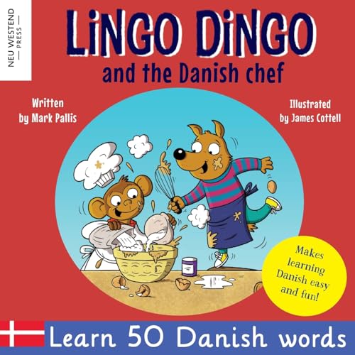 Lingo Dingo and the Danish Chef: Laugh and Learn 50 Danish words and phrases! Learn Danish for kids and children (English danish book story ... children) (Laugh as you learn Danish, Band 2) von Neu Westend Press