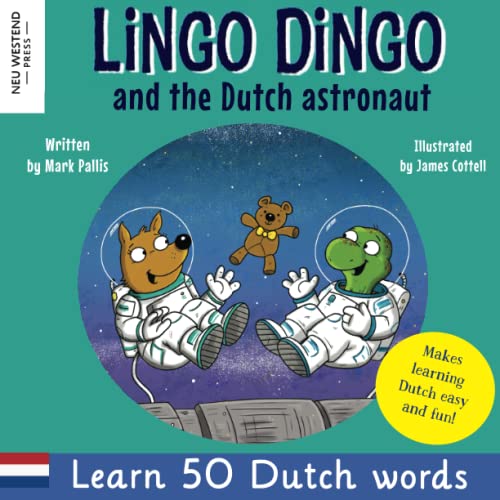 Lingo Dingo and the Dutch astronaut: Laugh as you learn Dutch for kids; bilingual English Dutch childrens books; learn dutch childrens books; dutch ... dual language English dutch picture books Lingo Dingo and the Dutch astronaut: Laugh as you learn Dutch for kids; bilingual English Dutch childrens books; learn dutch childrens books; dutch ... dual language English dutch picture books