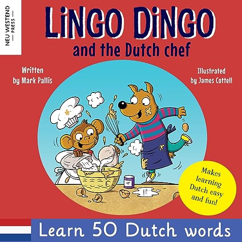 Lingo Dingo and the Dutch chef: Laugh as you learn Dutch for kids; bilingual English Dutch childrens books; learn dutch childrens books; dutch phrases ... Bilingual English Dutch book for children) Lingo Dingo and the Dutch chef: Laugh as you learn Dutch for kids; bilingual English Dutch childrens books; learn dutch childrens books; dutch phrases ... Bilingual English Dutch book for children) von Neu Westend Press