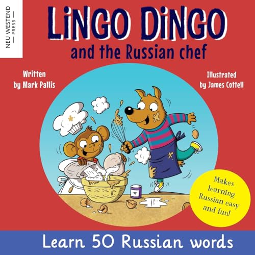 Lingo Dingo and the Russian Chef: Laugh & learn Russian for kids; Russian books for children dual; learning Russian kids; gifts for Russian kids, ... for children) (Laugh as you learn Russian) von Neu Westend Press