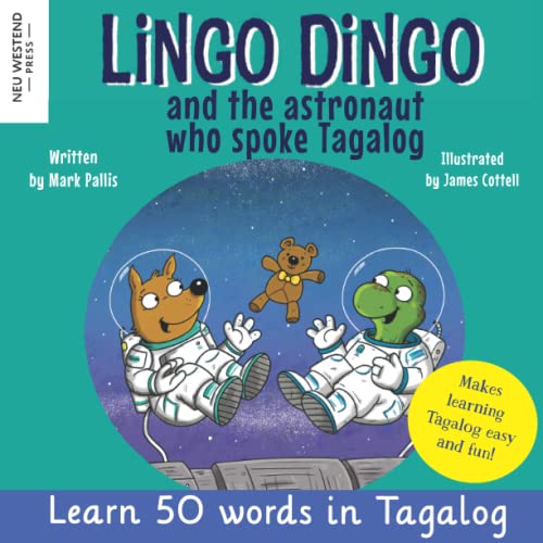 Lingo Dingo and the astronaut who spoke Tagalog: Laugh as you learn Tagalog kids book; learn tagalog for kids; learning tagalog books for kids; ... filipino; tagalog words for kids children Lingo Dingo and the astronaut who spoke Tagalog: Laugh as you learn Tagalog kids book; learn tagalog for kids; learning tagalog books for kids; ... filipino; tagalog words for kids children von Neu Westend Press