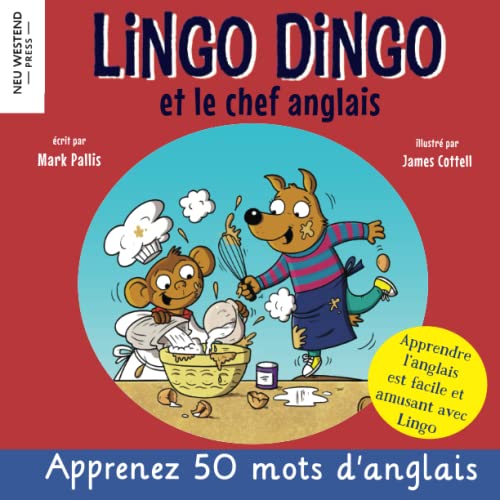Lingo Dingo et le chef anglais: apprendre l'anglais enfant (livre bilingue anglais français) von Neu Westend Press