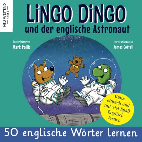 Lingo Dingo und der englische Astronaut: Eine herzliche, lustige Geschichte, die 50 englische Wörter umfasst. Lachen und Englisch lernen kinder ... lernen kinder (Englisch lernen für Kinder) Lingo Dingo und der englische Astronaut: Eine herzliche, lustige Geschichte, die 50 englische Wörter umfasst. Lachen und Englisch lernen kinder ... lernen kinder (Englisch lernen für Kinder)