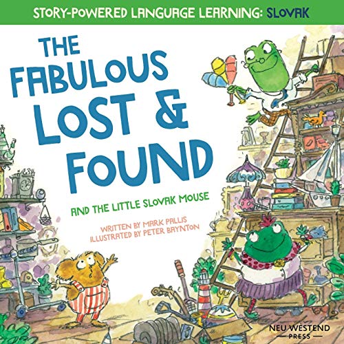 The Fabulous Lost and Found and the little Slovak mouse: heartwarming & fun bilingual English Slovak book for kids The Fabulous Lost and Found and the little Slovak mouse: heartwarming & fun bilingual English Slovak book for kids