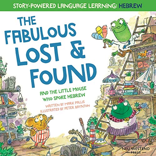 The Fabulous Lost & Found and the little mouse who spoke Hebrew: heartwarming & fun bilingual English Hebrew book for kids: Laugh as you learn 50 ... & fun bilingual English Hebrew book for kids The Fabulous Lost & Found and the little mouse who spoke Hebrew: heartwarming & fun bilingual English Hebrew book for kids: Laugh as you learn 50 ... & fun bilingual English Hebrew book for kids von Neu Westend Press