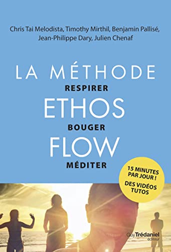 La méthode Ethos Flow - Respirer Bouger Méditer: Précis pratique de respiration en mouvement pour tous von TREDANIEL